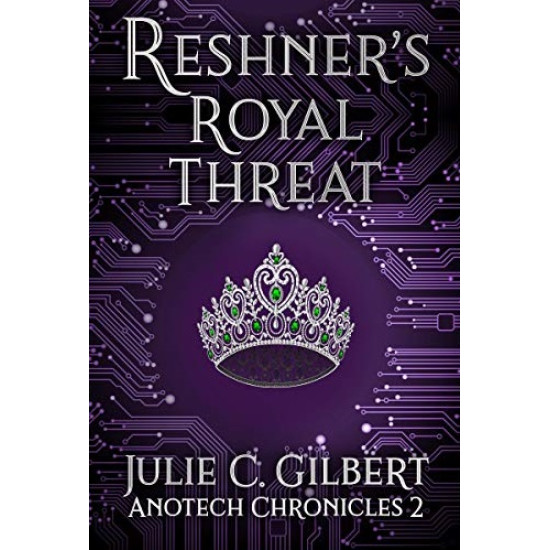 Anotech Chronicles Book 2: Reshner's Royal Threat