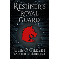 Anotech Chronicles Book 3: Reshner's Royal Guard