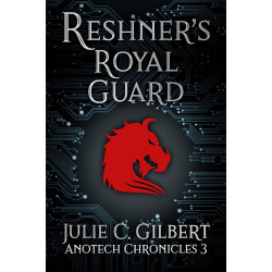 Anotech Chronicles Book 3: Reshner's Royal Guard