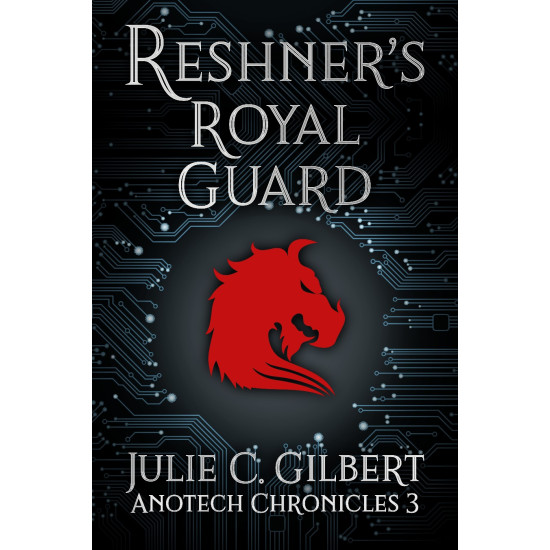 Anotech Chronicles Book 3: Reshner's Royal Guard