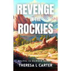 Revenge in the Rockies: Travel is Murder Book 2