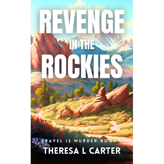 Revenge in the Rockies: Travel is Murder Book 2