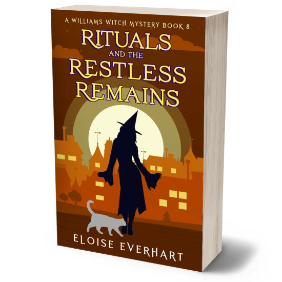 Rituals and the Restless Remains: A Williams Witch Mystery Book 8