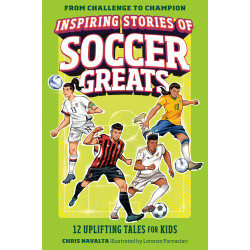 Inspiring Stories of Soccer Greats: 12 Uplifting Tales for Kids
