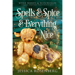 Spells & Spice & Everything Nice: A Witchy Paranormal Cozy Mystery (Wyrd Words & Witchcraft: A Witches of Portney Series Book 3)