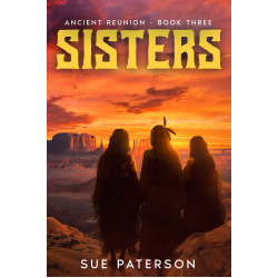 SISTERS: Ancient Reunion - Book Three