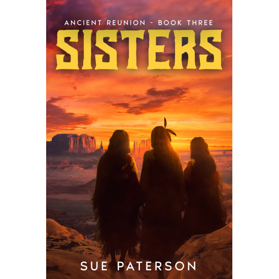 SISTERS: Ancient Reunion - Book Three