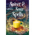 Sweet and Sour Spells: A low-stakes paranormal women’s fiction cozy fantasy about a magical bakery, small town magic, and found family. (Baking Up a Magical ... A Witches of Portney Series Book 4)