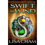 Swift As Wind: Earth Stones Trilogy Book Two
