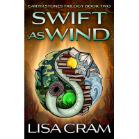 Swift As Wind: Earth Stones Trilogy Book Two