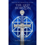 The Last Horizon: Book 4 of The Chronicles of Talahm