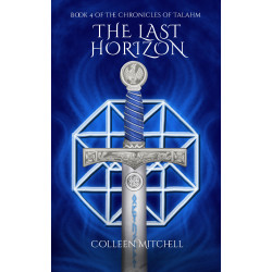 The Last Horizon: Book 4 of The Chronicles of Talahm