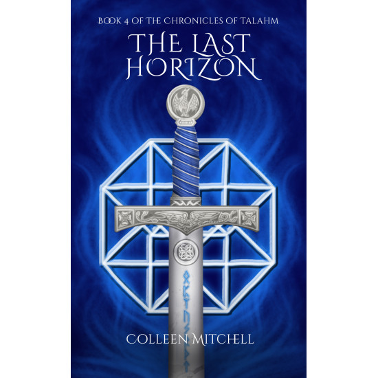 The Last Horizon: Book 4 of The Chronicles of Talahm