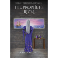 The Prophet's Ruin: Book 2 of The Chronicles of Talahm