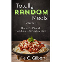 Totally Random Meals Volume 1