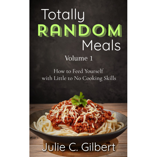 Totally Random Meals Volume 1