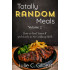 Totally Random Meals Volume 2