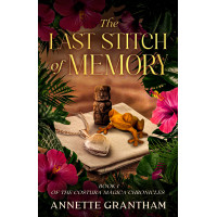 The Last Stitch of Memory: Book 1 of The Costura Mágica Chronicles