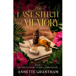 The Last Stitch of Memory: Book 1 of The Costura Mágica Chronicles