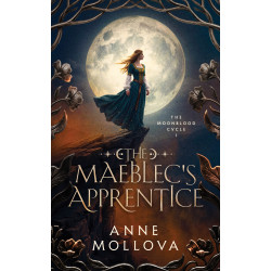 The Maeblec's Apprentice: A Witchy Romantic Fantasy (The Moonblood Cycle Book 1)