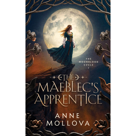 The Maeblec's Apprentice: A Witchy Romantic Fantasy (The Moonblood Cycle Book 1)