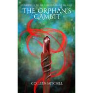 The Orphan's Gambit: Companion Novella to the Chronicles of Talahm