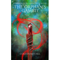 The Orphan's Gambit: Companion Novella to the Chronicles of Talahm