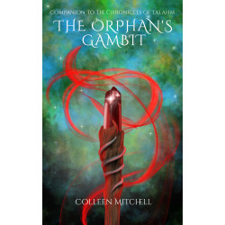 The Orphan's Gambit: Companion Novella to the Chronicles of Talahm