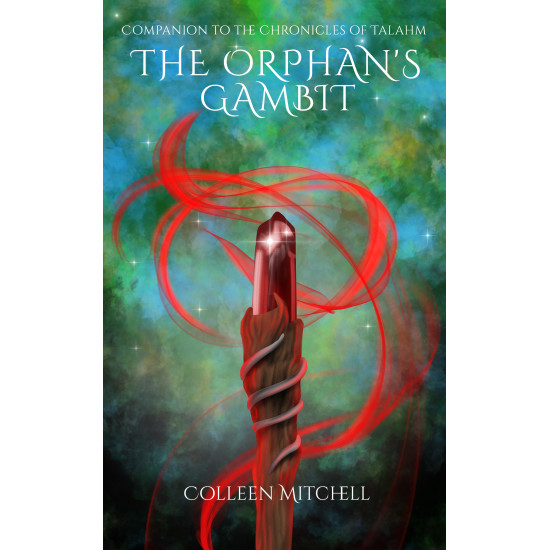 The Orphan's Gambit: Companion Novella to the Chronicles of Talahm