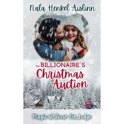 Billionaire’s Christmas Auction - Magic at Snow Fox Lodge