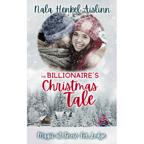 Billionaire’s Christmas Tale - Magic at Snow Fox Lodge
