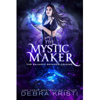 The Mystic Maker (Balance Bringer Origins, Book One)