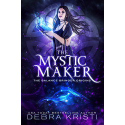 The Mystic Maker (Balance Bringer Origins, Book One)