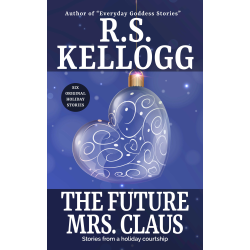 The Future Mrs. Claus: Stories from a Holiday Courtship