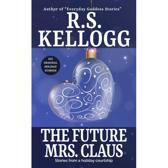 The Future Mrs. Claus: Stories from a Holiday Courtship