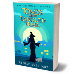 Tomes and the Tangled Trail: A Williams Witch Mystery Book 2