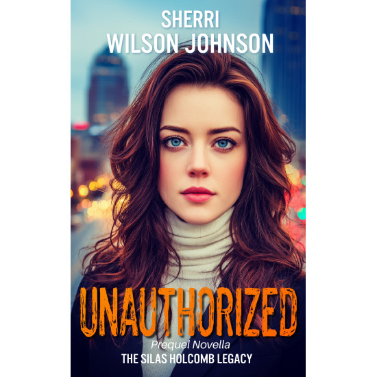 Unauthorized: a Clean and Wholesome, High-Stakes Romantic Suspense