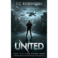 A Reluctant Leader and a Final Reckoning in a Fractured America; Book Four in the Divided Series