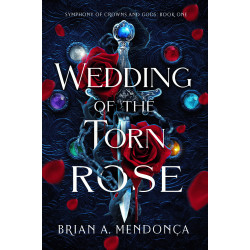 Symphony of Crowns and Gods: Wedding of the Torn Rose