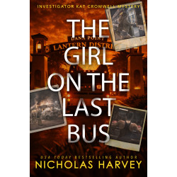 The Girl On The Last Bus: Investigator Kat Cromwell Mystery