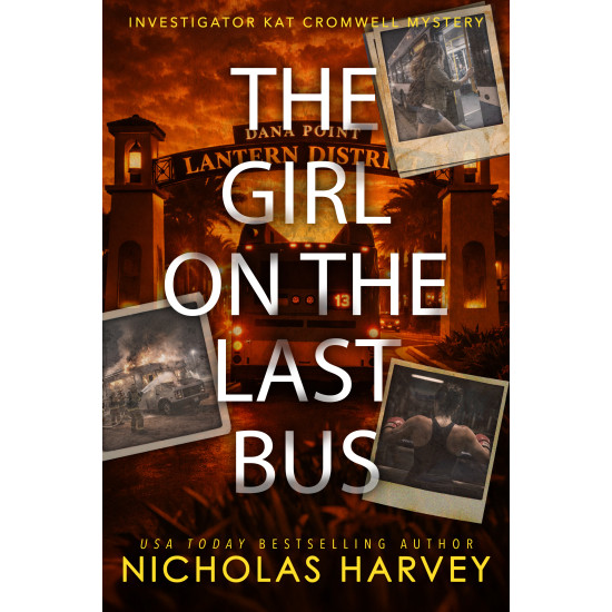 The Girl On The Last Bus: Investigator Kat Cromwell Mystery
