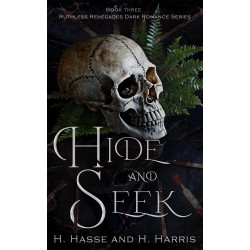 Hide Seek Book 3 in the Ruthless Renegades Dark Motorcycle Club Romance
