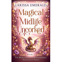 Magical Midlife Uncorked: Wine, Chocolate & Paranormal Shenanigans Series, Book 2
