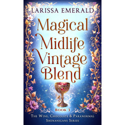 Magical Midlife Vintage Blend: Wine, Chocolate & Paranormal Shenanigans Series, Book 3