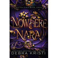 Nowhere Nara (Gifted Girls, Book Three)