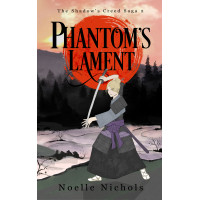 Phantom's Lament: The Shadow's Creed Saga, Book 2