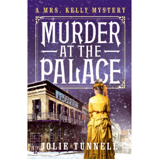 Murder at the Palace, A Mrs. Kelly Mystery Series, Book Three