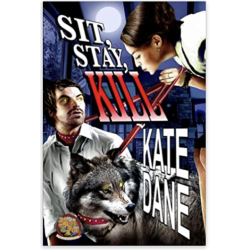 Sit. Stay. Kill. A Werewolf Romance.