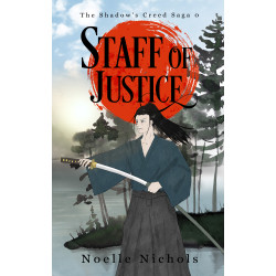 Staff of Justice: The Shadow's Creed Saga, Book 0