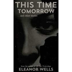 This Time Tomorrow: and other stories